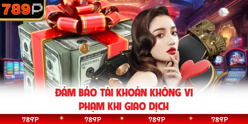 Đảm bảo tài khoản không vi phạm khi giao dịch